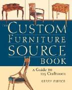 The Custom Furniture Sourcebook: A Guide to 125 Craftsmen