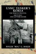 USMC Tanker's Korea: The War in Photos, Sketches and Letters Home