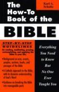 The How-To Book of the Bible: Everything You Need to Know But No One Ever Taught You