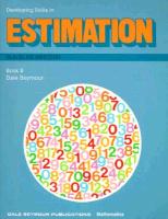 Developing Skills in Estimation: Blackline Masters, Book B
