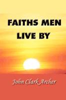 Faiths Men Live by