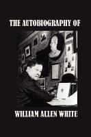 The Autobiography of William Allen White