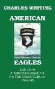 American Eagles. the 101st Airborne's Assault on Fortress Europe 1944/45