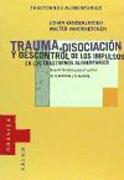 Trauma, Disociacion y Descontrol de los Impulsos en los Trastornos Alimentarios