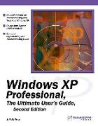 Windows XP Professional: The Ultimate User's Guide: The Ultimate User's Guide