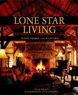 Lone Star Living: Texas Homes and Ranches