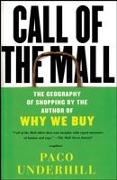 Call of the Mall: The Geography of Shopping by the Author of Why We Buy