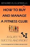 How to Buy and Manage a Fitness Club: A Guide to Success and Profit