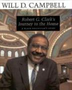 Robert G. Clark's Journey to the House