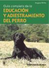Guía completa de la educación y adiestramiento del perro