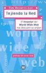 Tejiendo la red, el inventor del World Wide Web nos descubre su origen