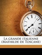 La Grande Italienne (Mathilde de Toscane)