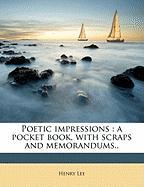 Poetic impressions : a pocket book, with scraps and memorandums