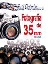 GUÍA PRÁCTICA PARA LA FOTOGRAFÍA DE 35 mm